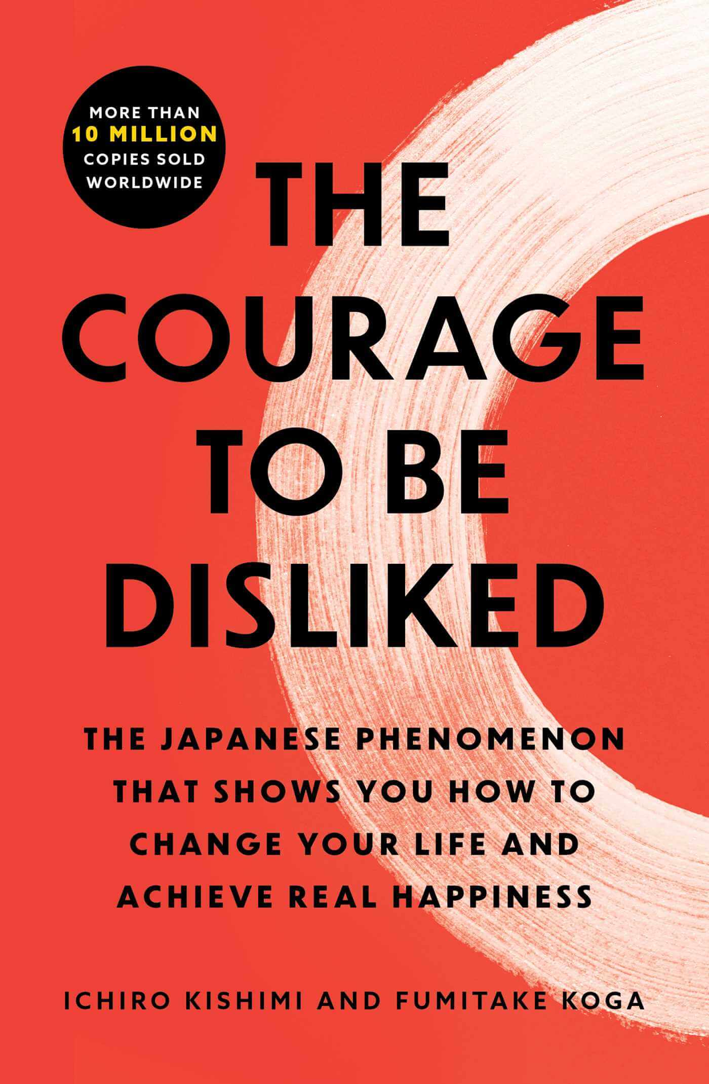 Book cover of The Courage to Be Disliked by Ichiro Kishimi and Fumitake Koga, featuring bold black text on a red background with a large white brushstroke and a circle stating More than 10 million copies sold worldwide.